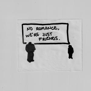 no romance were just friends