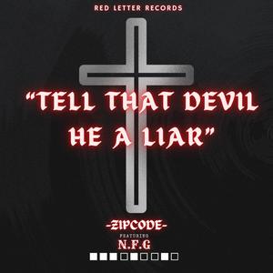 Tell That Devil He A Liar (feat. N.F.G)