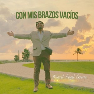 Con mis brazos vacíos