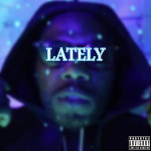 Lately (Explicit)