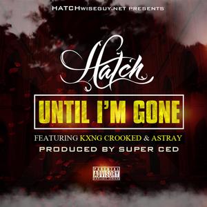 Until I'm Gone (feat. Kxng Crooked & Astray) (Explicit)