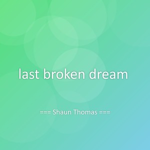 last broken dream