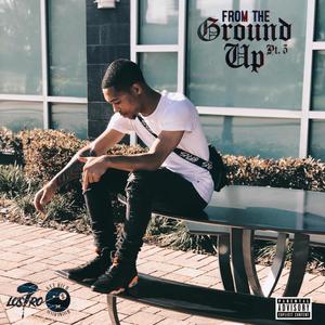 From The Ground Up pt. 3 (Explicit)