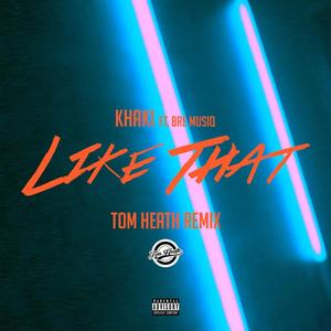 Like That (feat. Bre Musiq) (Tom Heath Remix) [Explicit]