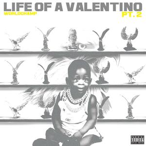 Life Of A Valentino Pt. 2 (Explicit)