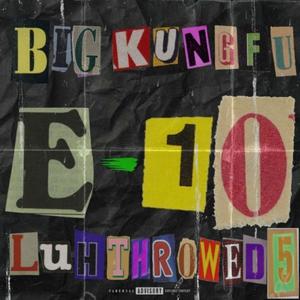 E10 (feat. LuhThrowed5) (Explicit)