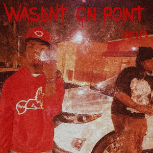 Wasn't on Point (Explicit)