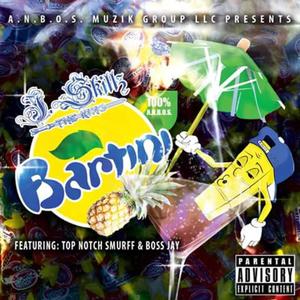 Bartini (feat. Top Notch Smurff & Boss Jay) [Explicit]