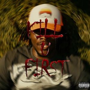 Kill U First (Explicit)
