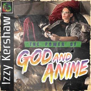 The Power of God and Anime (Explicit)