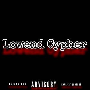 Lowend Cypher (feat. Lee Lo, NazHoneySmack, JaeLoww & Trt DeDe) [Explicit]