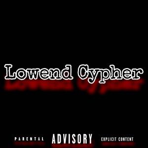 Lowend Cypher (feat. Lee Lo, NazHoneySmack, JaeLoww & Trt DeDe) (Explicit)
