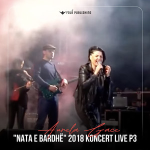 "NATA E BARDHË" 2018 KONCERT LIVE P3