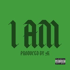 I AM (Explicit)