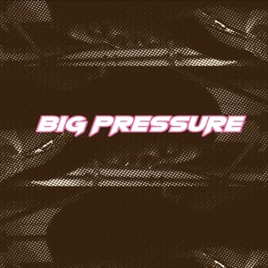 Big Pressure or Whateva (Explicit)