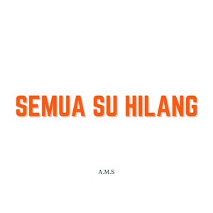 Semua Su Hilang