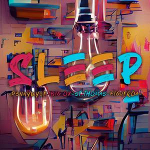 SLEEP (feat. P3nNY Wyse, Big Ox, Jess Jamez & St Thomas)