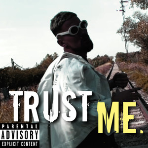 Trust Me (Explicit)