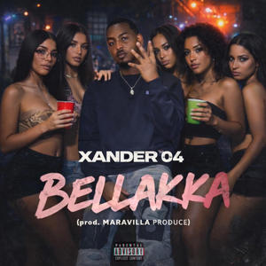 XANDER 04 x MARAVILLA PROD. x BELLAKKA (Explicit)
