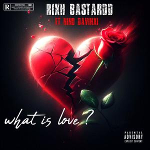 What is love? (feat. Nino davinxi) [Explicit]