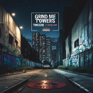 Grind Me Towers (feat. Excellent) (Explicit)