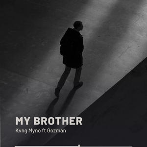 My Brother (feat. Gozman galantino)