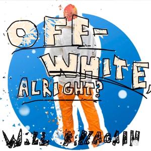 Off-White, Alright (feat. Kooley Cassini) [Explicit]