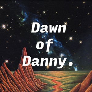 Dawn of Danny. (Explicit)