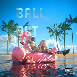 Ball Out (Explicit)