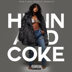 Henn and Coke (feat. Webbstar) [Explicit]