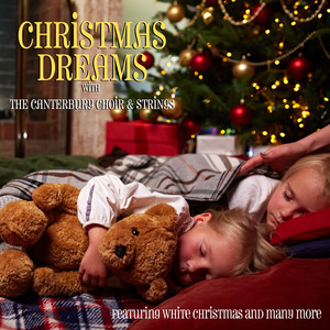 Christmas Dreams With The Canterbury Choir & Strings - Featuring "White Christmas" and Many More