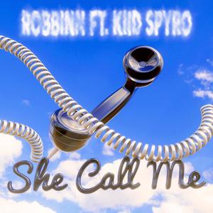 She call me (feat. Kiid Spyro)