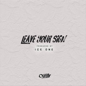 Leave Your Sign (Explicit)