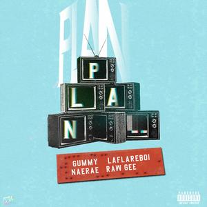 Plan(feat. LaFlareboi, NaeRae & RawGee) (Explicit)