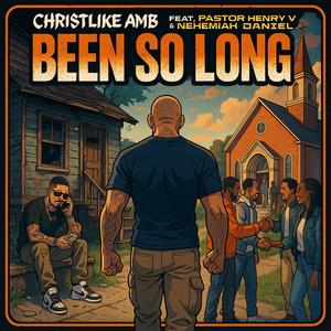 Been So Long (feat. Pastor Henry V & Nehemiah Daniel)