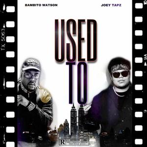 Used To (feat. Bambito Watson)