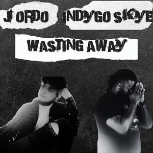 Wasting Away (feat. Indygo Skye)