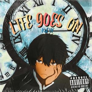 LIFE GOES ON (Explicit)