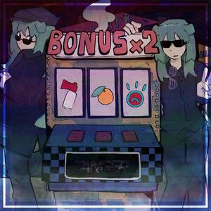 BONUSx2 (Explicit)