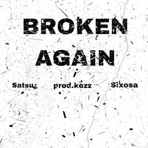 Broken Again¿ (feat. sixosa & prod.kezz) [Explicit]