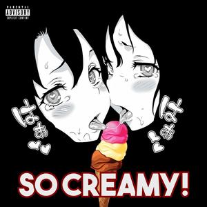 So Creamy! (feat. Amarrai Cabell) [Explicit]