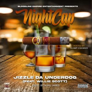 Night Cap (feat. Willie Scott & Dj Amp 2 Da Maxx) [Explicit]