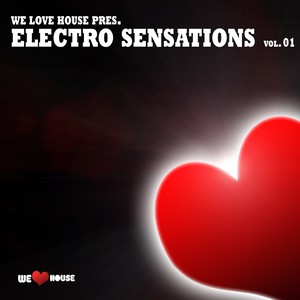 We Love House presents Electro Sensations Vol. 01