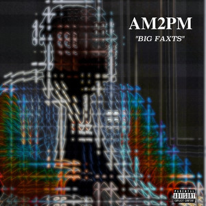 Big Faxts (Explicit)