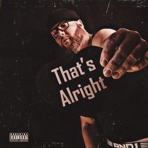 That's Alright (Explicit)