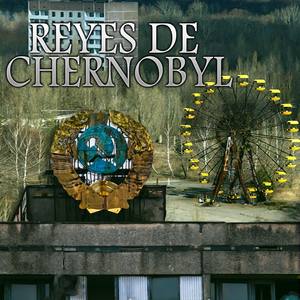 Reyes de Chernobyl(with Mateo Albo) (Explicit)
