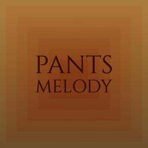 Pants Melody