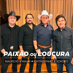 Paixão ou Loucura (feat. Chitãozinho & Xororó)