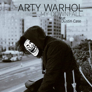My Downfall(feat. Dustin Case) (Explicit)