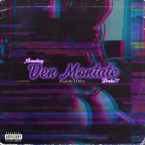 Ven Móntate (Explicit)